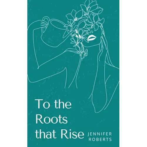 To the Roots that Rise - Paperback