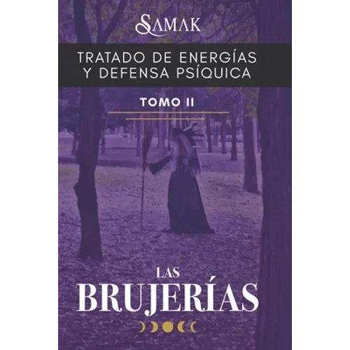 Tratado de Energías Y Defensa Psíquica II: Las Brujerías - Paperback