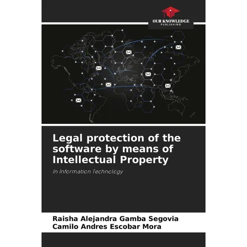 Legal protection of the software by means of Intellectual Property - Paperback