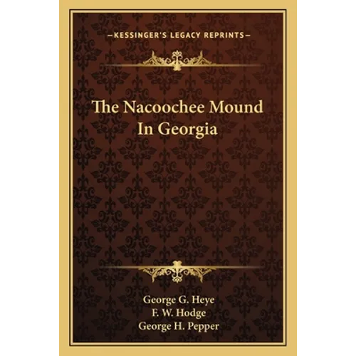 The Nacoochee Mound In Georgia - Paperback
