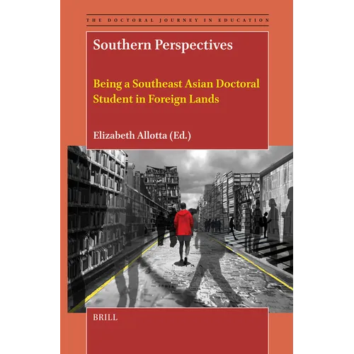 Southern Perspectives: Being a Southeast Asian Doctoral Student in Foreign Lands - Hardcover