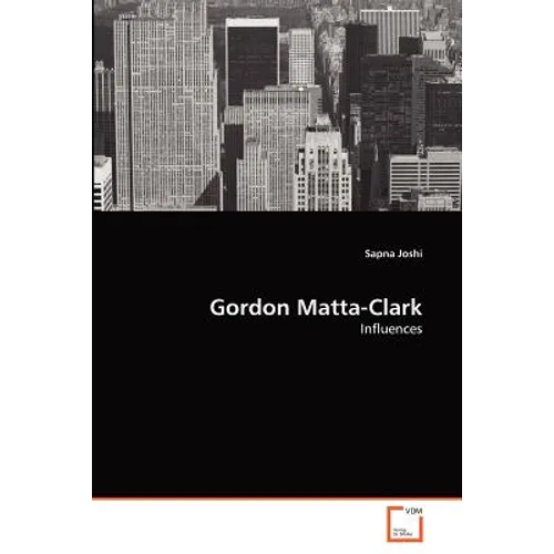 Gordon Matta-Clark - Paperback