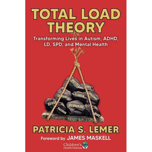 Total Load Theory: Transforming Lives in Autism, Adhd, LD, Spd, and Mental Health - Paperback