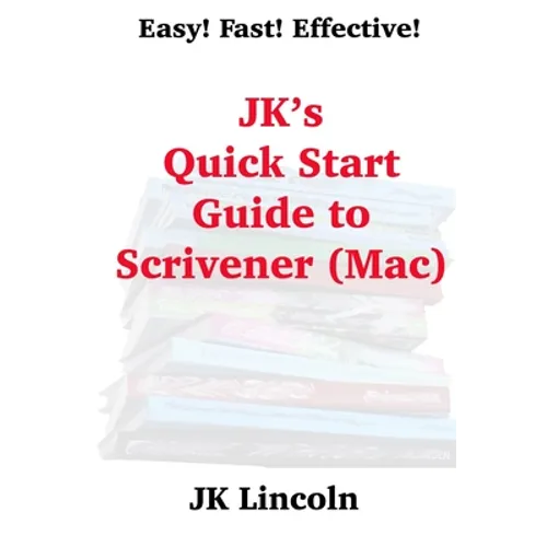 JK's Quick Start Guide to Scrivener (Mac) - Paperback