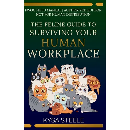 The Feline Guide to Surviving Your Human Workplace - Hardcover