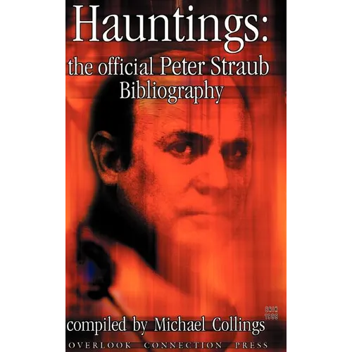 Hauntings: The Official Peter Straub Bibliography - Hardcover