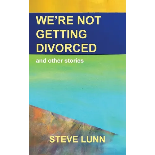 We're Not Getting Divorced: and other stories - Paperback