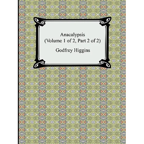 Anacalypsis (Volume 1 of 2, Part 2 of 2) - Paperback