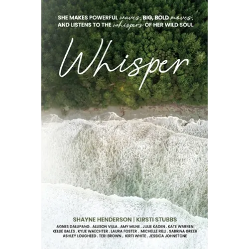 Whisper: She makes powerful waves, big, bold moves, and listens to the whispers of her wild soul - Paperback