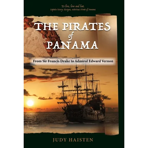 The Pirates of Panama, From Sir Francis Drake to Admiral Edward Vernon - Hardcover