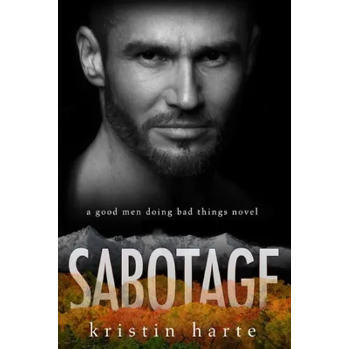 Sabotage: A Good Men Doing Bad Things Novel - Paperback