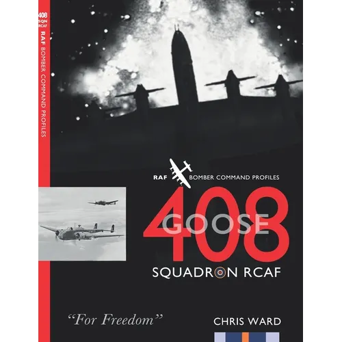 408 (Goose) Squadron RCAF: RAF Bomber Command Profiles - Paperback