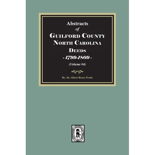 Guilford County, North Carolina Deeds, 1799-1809 (Volume #4) - Paperback