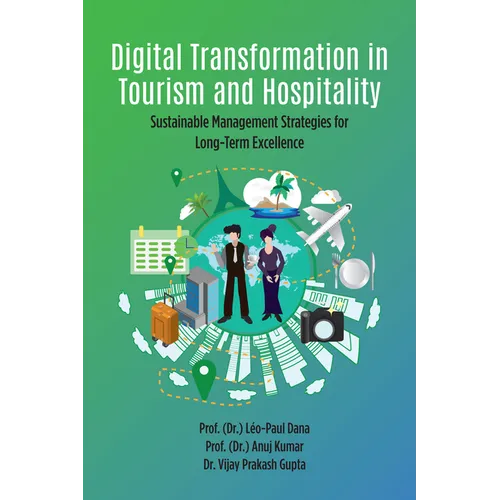 Digital Transformation in Tourism and Hospitality: Sustainable Management Strategies for Long-Term Excellence - Hardcover