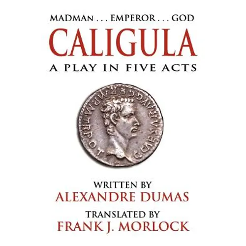 Caligula: A Play in Five Acts - Paperback
