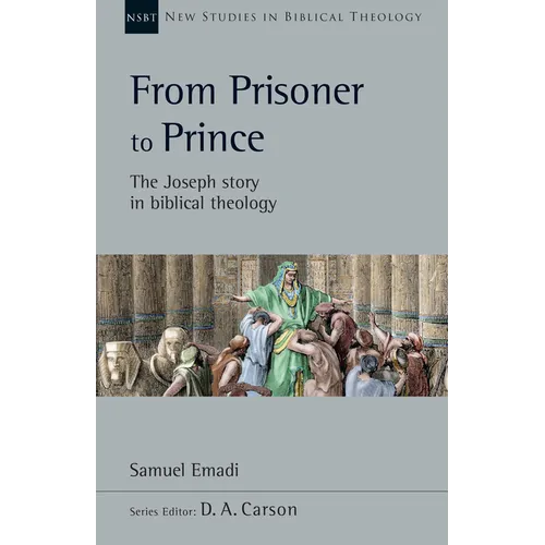 From Prisoner to Prince: The Joseph Story in Biblical Theology Volume 59 - Paperback