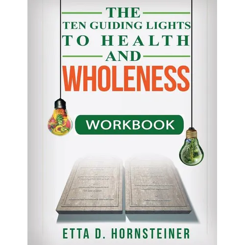 Ten Guiding Lights to Health and Wholeness Workbook - Paperback