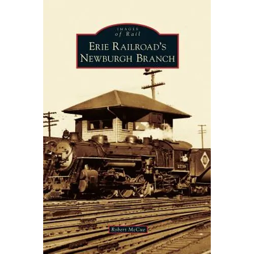 Erie Railroad's Newburgh Branch - Hardcover
