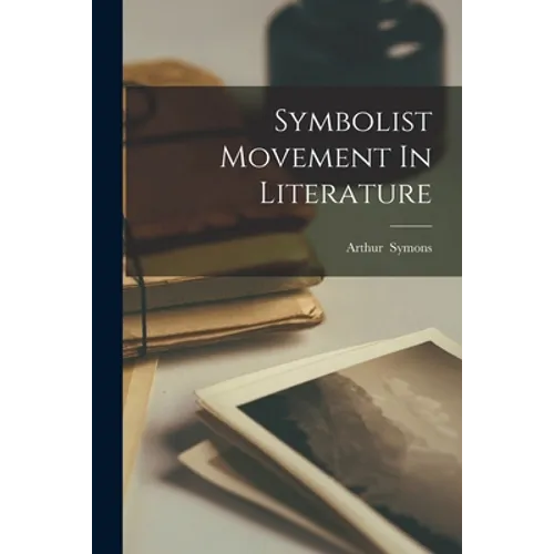 Symbolist Movement In Literature - Paperback