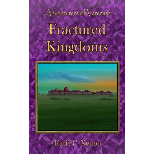 Adventurers of Veremist: Fractured Kingdoms - Paperback