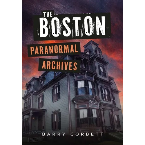The Boston Paranormal Archives - Paperback