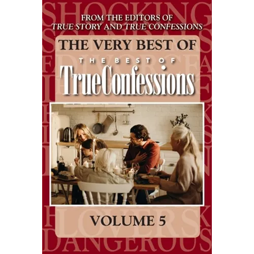The Very Best Of The Best Of True Confessions, Volume 5 - Paperback