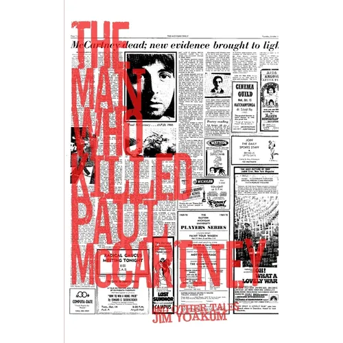 The Man Who Killed Paul McCartney: True Tales of Rock 'n' Roll (and other atrocities) - Paperback
