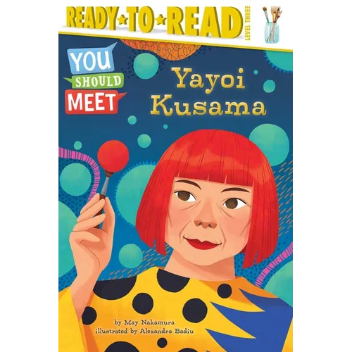 Yayoi Kusama: Ready-To-Read Level 3 - Hardcover
