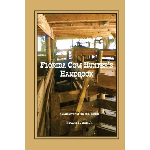 Florida Cow Hunter's Handbook: A Glossary of Terms and Phrases - Paperback