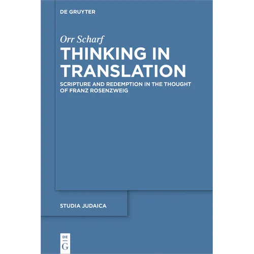 Thinking in Translation: Scripture and Redemption in the Thought of Franz Rosenzweig - Paperback