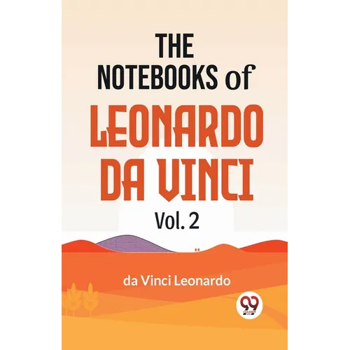 The Notebooks Of Leonardo Da Vinci Vol.2 - Paperback