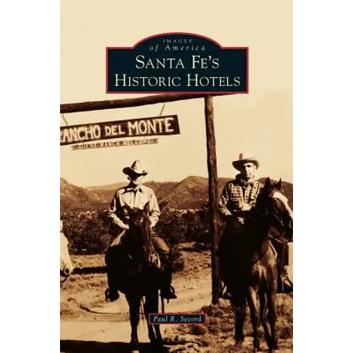 Santa Fe's Historic Hotels - Hardcover