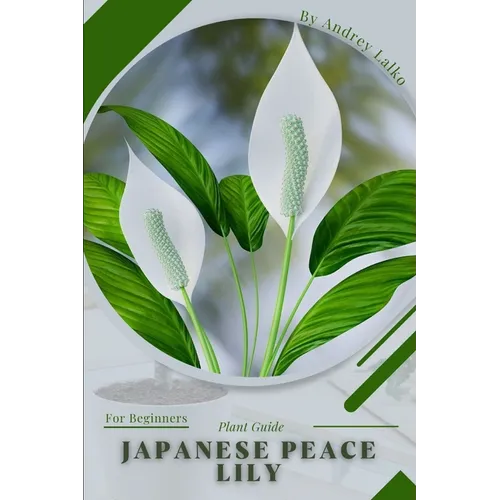 Japanese Peace Lily: Plant Guide - Paperback