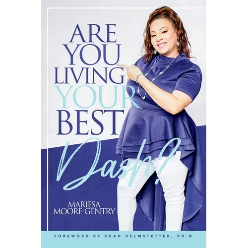 Are You Living YOUR Best Dash? - Paperback