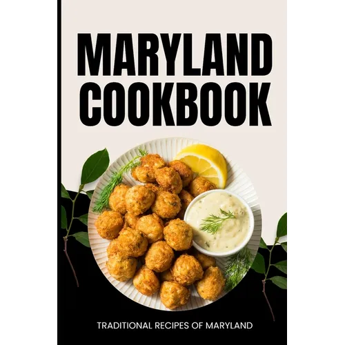 Maryland Cookbook: Traditional Recipes of Maryland - Paperback