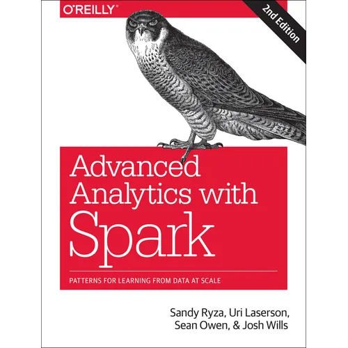 Advanced Analytics with Spark: Patterns for Learning from Data at Scale - Paperback