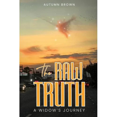 The Raw Truth A Widow's Journey - Paperback