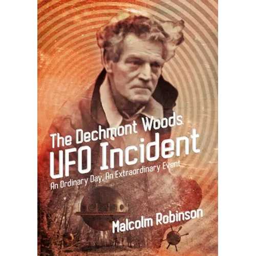 The Dechmont Woods UFO Incident (An Ordinary Day, An Extraordinary Event) - Paperback