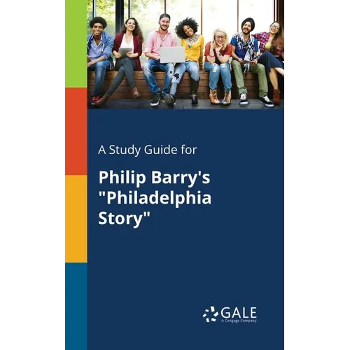 A Study Guide for Philip Barry's 