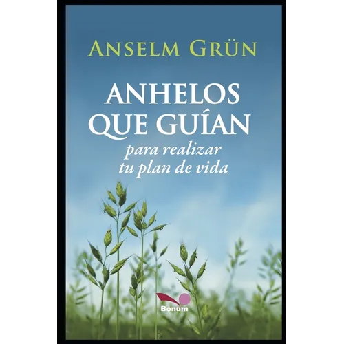 Anhelos Que Guían: para realizar tu plan de vida - Paperback