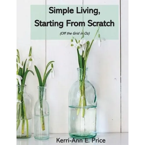 Simple Living, Starting from Scratch - Paperback