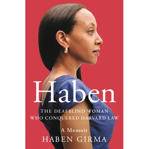 Haben: The Deafblind Woman Who Conquered Harvard Law - Hardcover