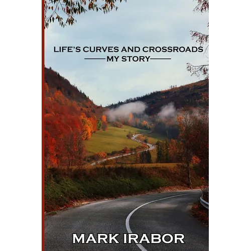 Life's Curves and Crossroads: My Story - Paperback