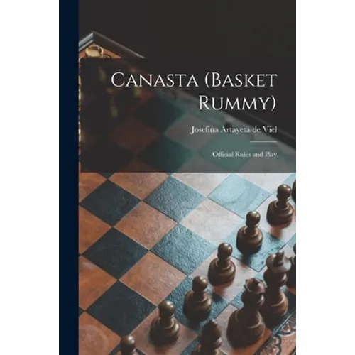 Canasta (basket Rummy): Official Rules and Play - Paperback