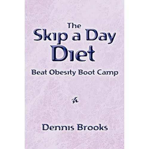 The Skip a Day Diet: Beat Obesity Boot Camp - Paperback