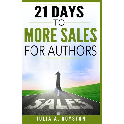 21 Days to More Sales for Authors - Paperback