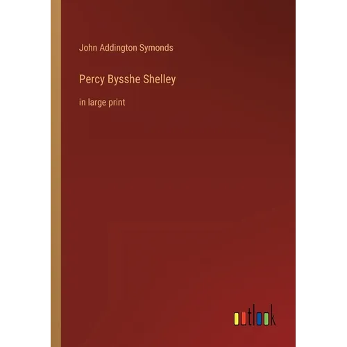 Percy Bysshe Shelley: in large print - Paperback