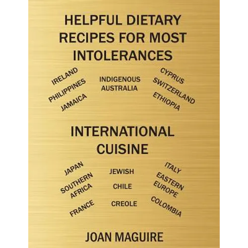 Helpful Dietary Recipes For Most Intolerances International Cuisine Cookbook - Paperback