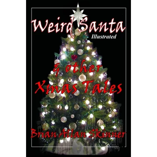 Weird Santa: & other Xmas Tales - Paperback