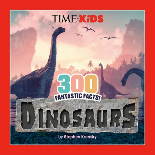 Time for Kids: 300 Fantastic Facts!: Dinosaurs - Paperback